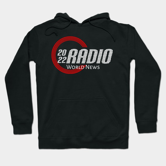 2022 Radio ... World News Hoodie by radeckari25